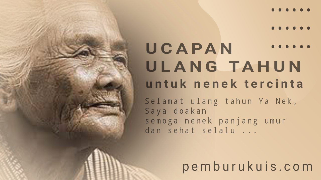 Ucapan Ulang Tahun Untuk Nenek Tersayang