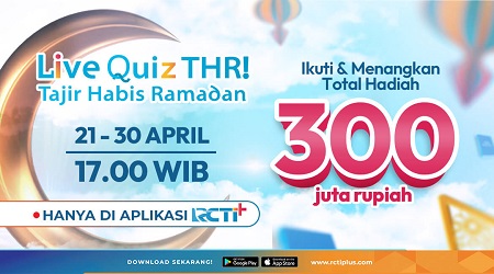 Live quiz Tajir Habis Ramadhan RCTI+ berhadiah 300 Juta